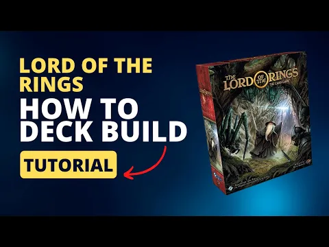 How to Deck Build For Lord of the Rings: The Card Game