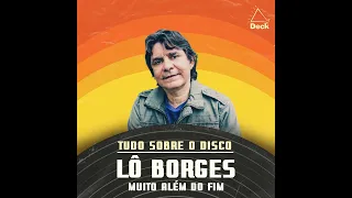 Lô Borges - Muito Além do Fim | Tudo Sobre o Disco