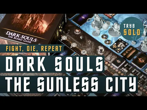 Dark Souls: The Board Game - The Sunless City (Standalone Core Set) | first impressions