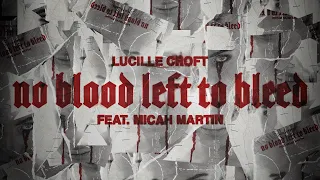 Lucille Croft - No Blood Left To Bleed (Feat. Micah Martin) [Official Lyric Video]