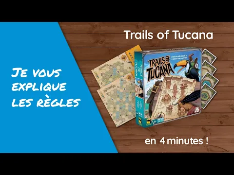 Je vous explique les règles du jeu TRAILS OF TUCANA en moins de 4 minutes!
