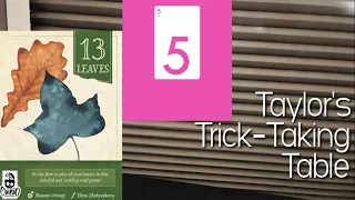 13 Leaves ~ Taylor's Trick-Taking Table