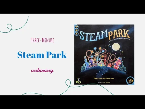 Steam Park - 3-Minute Unboxing