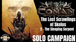 Conan - Solo - The Lost Scrawling of Skelos Campaign | Scenario 2 "The Sleeping Serpent"