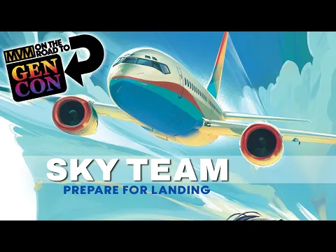 Sky Team: Prepare for Landing - Gen Con Preview!