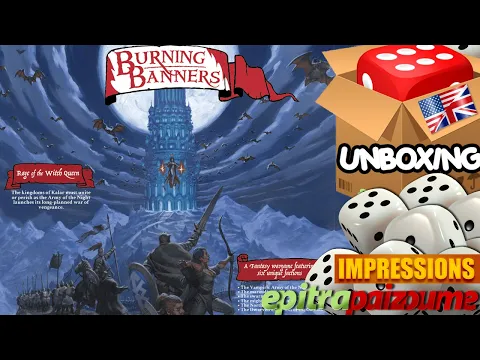 Burning Banners - Unboxing & First Impressions (EN) | Epitrapaizoume