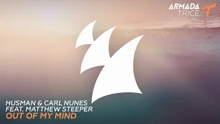 Husman & Carl Nunes feat. Matthew Steeper - Out Of My Mind (Extended Mix)