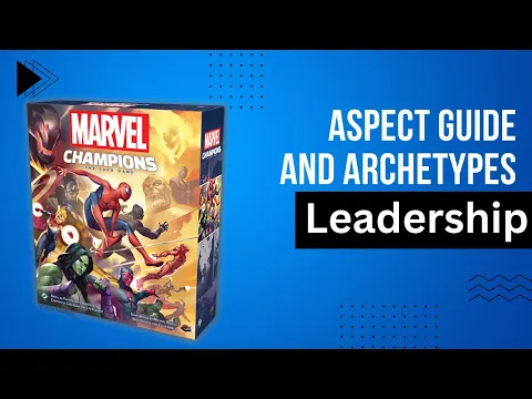 Marvel Champions Leadership Archetypes and Aspect Guide