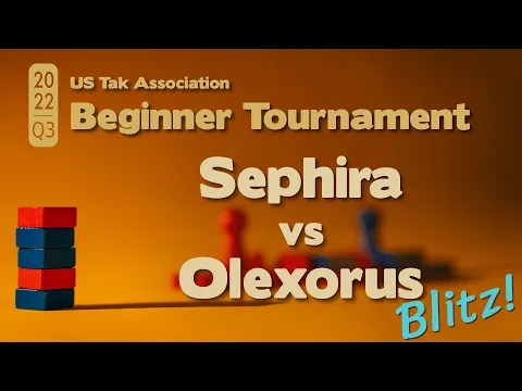 Live Commentary - 2022 Q3 Beginner Tak Tournament Blitz Tiebreaker - Sephira vs Olexorus