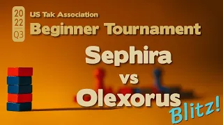 Live Commentary - 2022 Q3 Beginner Tak Tournament Blitz Tiebreaker - Sephira vs Olexorus