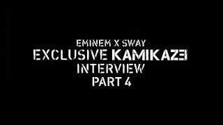Eminem x Sway - The Kamikaze Interview (Part 4)