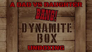 Dad vs Daughter - Bang! Dynamite Box - Unboxing