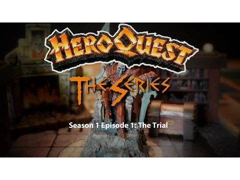 HeroQuest the Series! Season I - Episode 1: The Trial