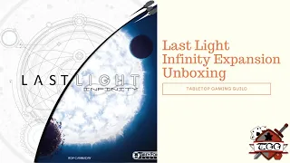 Last Light Infinity Expansion Board Game Unboxing