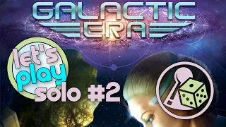 Let's play Galactic Era (Solo) - Part 2