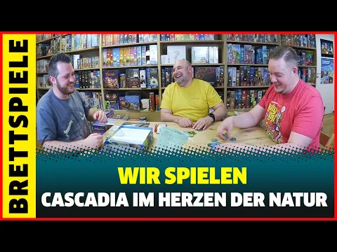 Cascadia – Im Herzen der Natur (Wir Spielen mit Regelerklärung auf Deutsch)