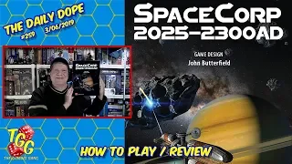 SpaceCorp 2025-2300AD - Reviewed on The Daily Dope #259