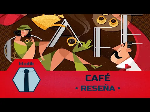 Café - Vídeo Reseña - KludiK