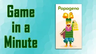 Game in a Minute: Papageno