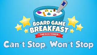 Board Game Breakfast 532 - Can't Stop, Won't Stop