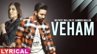 Veham (Lyrical Video) | Dilpreet Dhillon Ft Aamber Dhillon | Desi Crew | Latest Punjabi Songs 2019