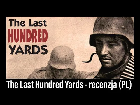 (273) The Last Hundred Yards - recenzja (PL)