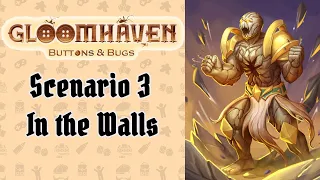 Scenario 3: In the Walls | Cragheart | Gloomhaven Buttons & Bugs Campaign