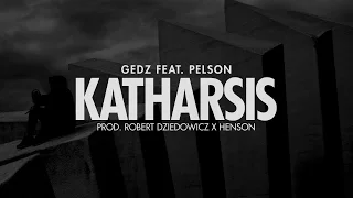 Gedz - Katharsis (feat. Pelson) prod. Robert Dziedowicz, Henson