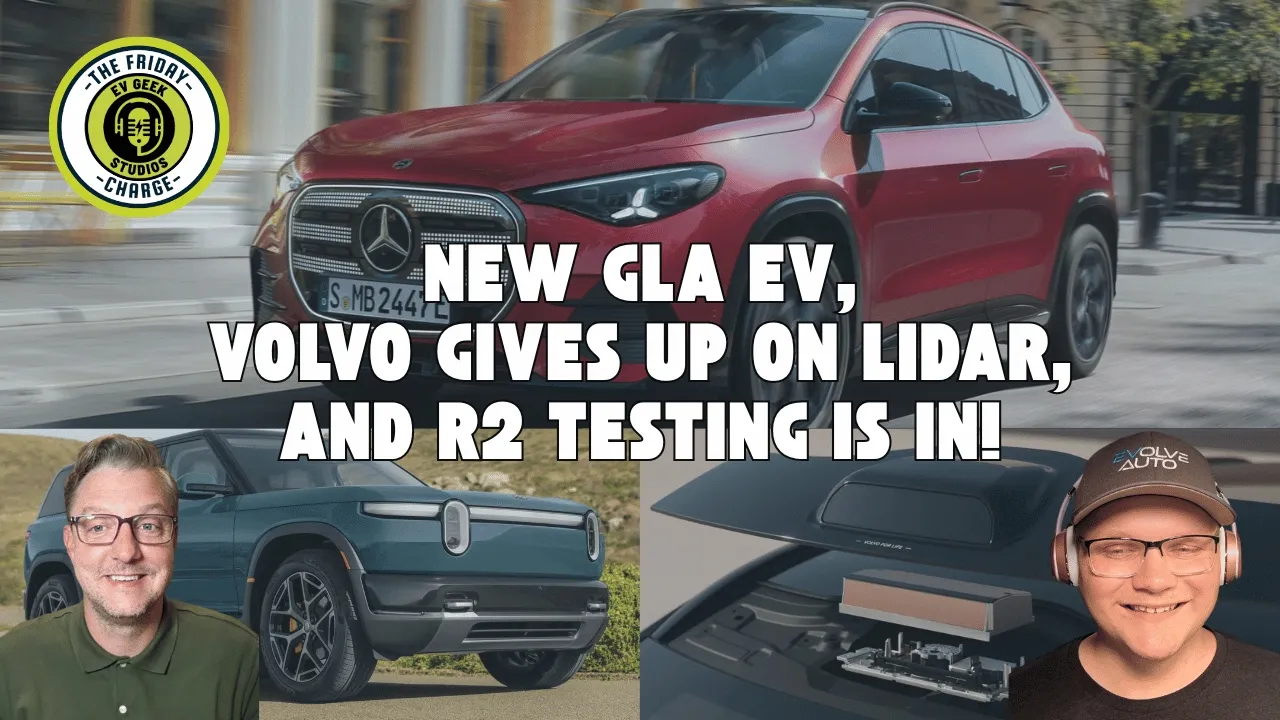 Mercedes GLA EV, Volvo Drops LiDAR & Rivian R2 Results | The Friday Charge Ep 76