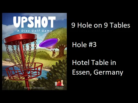 Upshot: A Disc Golf Game playing 9 Holes on 9 Different Tables - Hole #3 Hotel Table Essen, Germany
