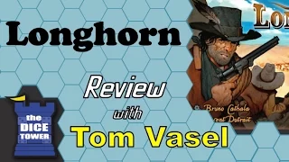 Longhorn Review - with Tom Vasel