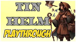 Tin Helm Playthrough: The Halffolk Druid Dream!