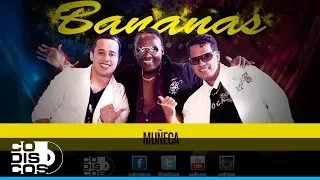 Muñeca, Grupo Bananas - Audio