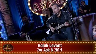 Haluk Levent - ZOR AŞK & ZİFİRİ