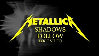 Metallica: Shadows Follow (Official Lyric Video)