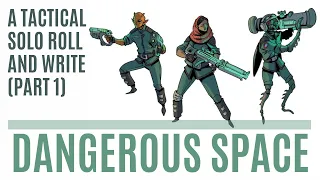 Dangerous Space | Sci-fi Solo Roll and Write | Part 1