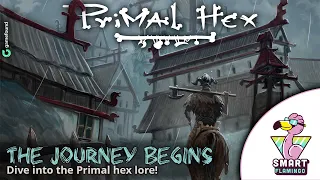 Primal Hex – The Journey Begins (Lore introduction)