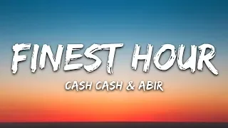 Cash Cash - Finest Hour (Lyrics) feat. Abir