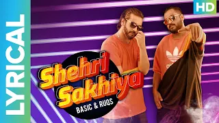 Shehri Sakhiya Lyrical Video Song | Basic & Ruqs | New Hip Hop Song | Hindi Rap Song 2023