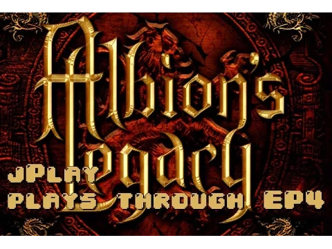 jPlay plays through Albion's Legacy - EP4
