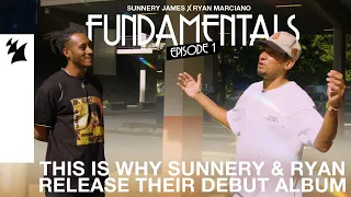 Fundamentals Documentary: Episode 1 - This is why Sunnery & Ryan release their debut album