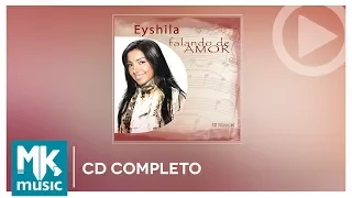 Eyshila - Falando de Amor (CD COMPLETO)