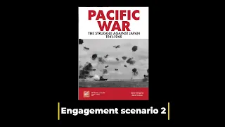 Pacific War: The struggle against Japan, 1941-1945, Engagement scenario 2