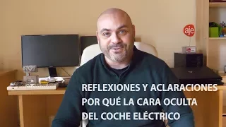 La cara oculta del coche eléctrico (3/3): Aclaraciones y reflexiones - PARTE 1
