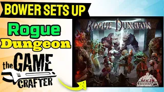Rogue Dungeon - Bower Sets Up