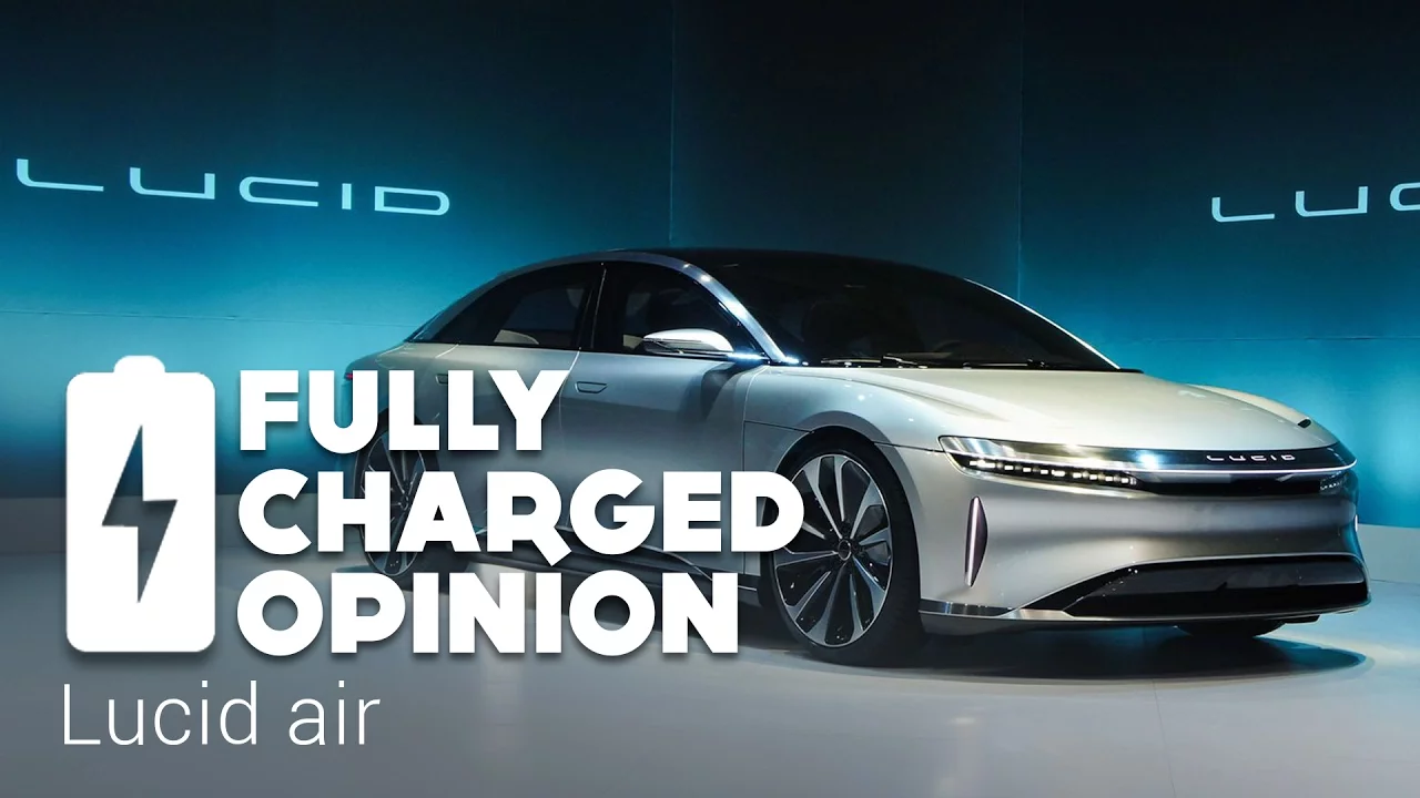 Lucid Air | Fully Charged Opinion