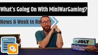 News & Week In Review - Mini War Gaming Updates, Steamforged Red Flags, CMON Still Going & More!!
