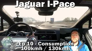 Jaguar I-Pace - Ep10 - Consumption at 100 and 130kmh