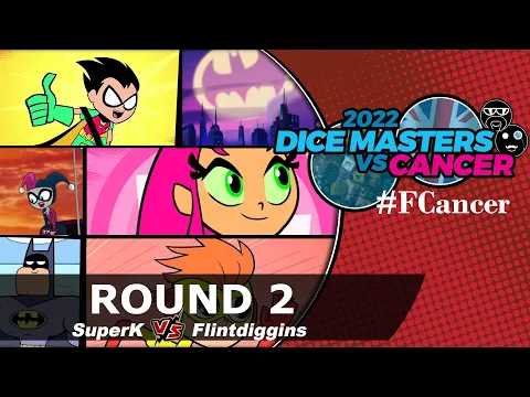 Dice Masters vs Cancer 2022 || Round 2 (SuperK vs Flintdiggins)