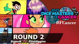Dice Masters vs Cancer 2022 || Round 2 (SuperK vs Flintdiggins)